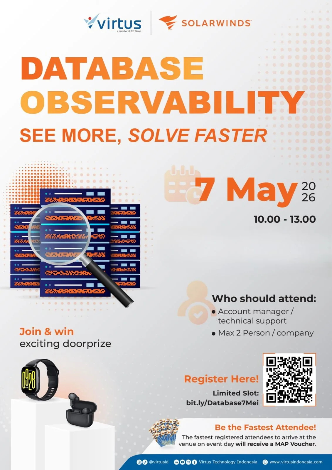 “Database Observability: See More, Solve Faster” by Virtus and SolarWinds. The event will take place on May 7, 2026, from 10:00 AM to 1:00 PM at Dream Dates Artisan Bakery & Restaurant, Senopati, South Jakarta. The poster features an illustration of a database server with a magnifying glass, participant details (account managers/technical support, maximum of 2 representatives per company), a registration QR code, and door prize offerings such as a smartwatch and earbuds. It also highlights that early attendees have a chance to receive a MAP voucher.