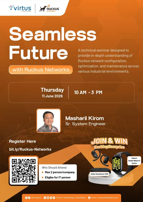 **ALT Text:** Poster promosi seminar teknis dari Virtus dan Ruckus Networks berjudul “Seamless Future with Ruckus Networks.” Poster menggunakan desain modern bernuansa oranye dengan pola heksagonal di latar belakang yang merepresentasikan konektivitas dan teknologi jaringan canggih. Acara ini dijelaskan sebagai seminar teknis yang berfokus pada pemahaman mendalam mengenai konfigurasi, optimasi, dan maintenance jaringan Ruckus untuk berbagai kebutuhan industri modern. Detail acara yang ditampilkan meliputi Kamis, 11 Juni 2026, pukul 10.00–15.00 WIB. Poster juga menampilkan pembicara bernama Masharil Kirom sebagai Senior System Engineer lengkap dengan foto profilnya. Di bagian kiri bawah terdapat QR code dan link registrasi acara. Pada bagian “Who Should Attend,” dijelaskan bahwa seminar ini diperuntukkan maksimal dua peserta per perusahaan dan ditujukan bagi profesional IT. Pada sisi kanan bawah poster ditampilkan door prize menarik berupa smartwatch Xiaomi Redmi Watch 5 Active dan earbuds Anker Soundcore V20i dengan tulisan “Join & Win Exciting Doorprize.” Logo Virtus dan Ruckus Networks berada di bagian atas poster, sementara informasi media sosial dan website Virtus Technology Indonesia ditampilkan di bagian bawah.