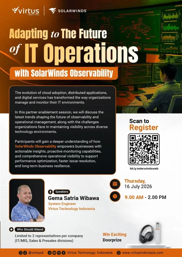 Promotional seminar poster by Virtus and SolarWinds titled "Adapting to the Future of IT Operations with SolarWinds Observability." The poster features a modern orange and black design with an illustration of an IT operations center displaying multiple monitoring dashboards, representing observability and modern IT infrastructure management. The seminar explores the latest trends in observability and operational management, highlighting how SolarWinds Observability helps organizations gain actionable insights, improve system visibility, proactively monitor IT environments, accelerate issue resolution, and optimize business performance. The event will take place on Thursday, 16 July 2026, from 9:00 AM to 2:00 PM. The featured speaker is Gema Satria Wibawa, System Engineer at Virtus Technology Indonesia. A QR code and registration link are included for attendees. The seminar is open to a maximum of two representatives per company, specifically from IT/MIS, Sales, and Presales teams. The poster also promotes exciting door prizes, including a pair of headphones and other electronic gifts. Virtus and SolarWinds logos appear at the top, while Virtus Technology Indonesia's social media channels and website are displayed at the bottom.